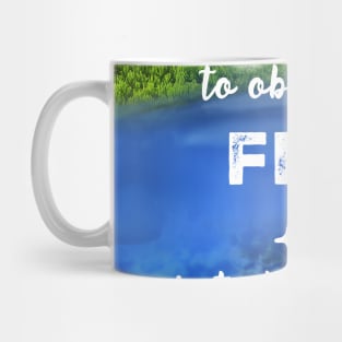 The best way to observe a fish is to become a fish - RV Calypso, Jacques Yves Cousteau Mug